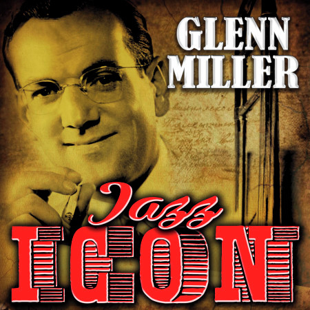 Jazz Icon: Glenn Miller