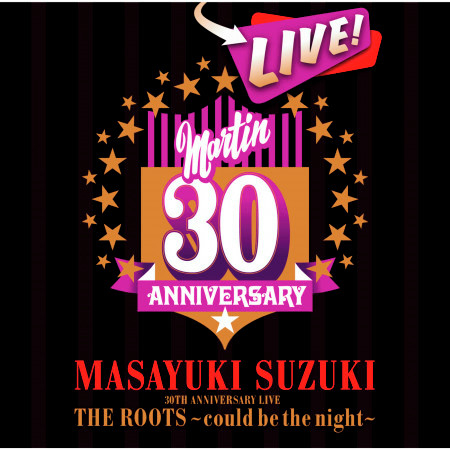 MASAYUKI SUZUKI 30TH ANNIVERSARY LIVE THE ROOTS - could be the night 專輯封面