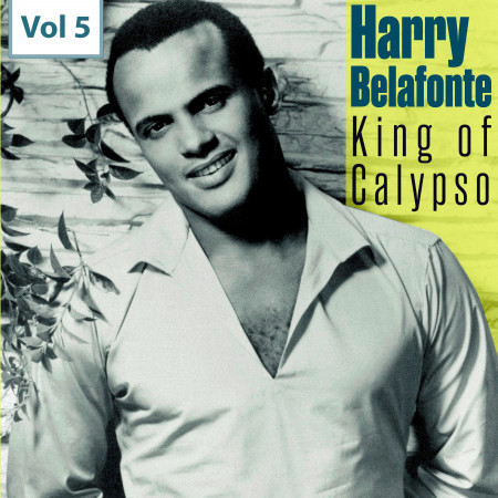 King of Calypso - Harry Belafonte, Vol. 5