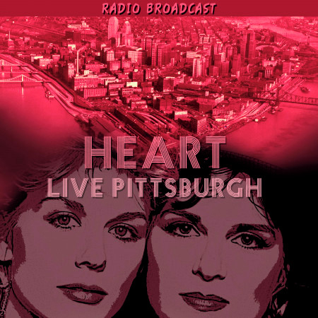 Heart Live Pittsburgh