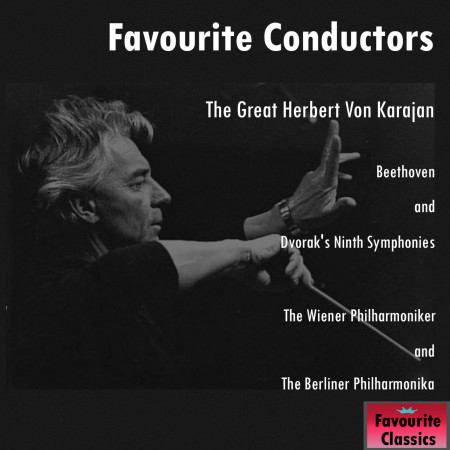 Favourite Conductors: The Great Herbert Von Karajan