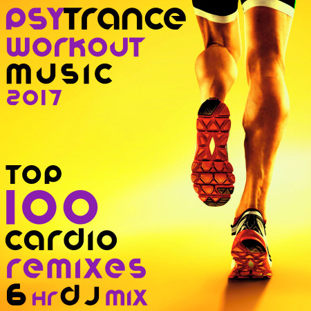 (Dont Launch yet) Psy Trance Workout Music 2017 Top 100 Cardio Remixes 6HR Dj Mix