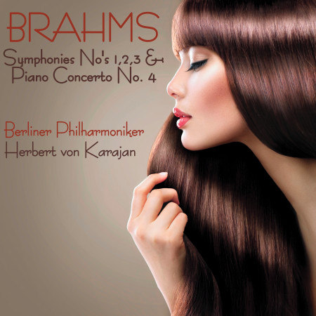 Brahms Symphonies No's 1, 2 & 3 and Piano Concerto No. 2
