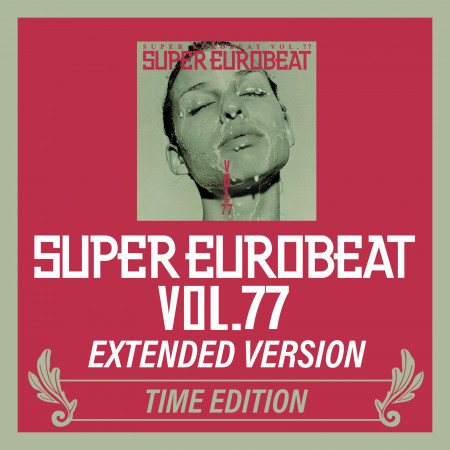 SUPER EUROBEAT VOL.77 EXTENDED VERSION TIME EDITION