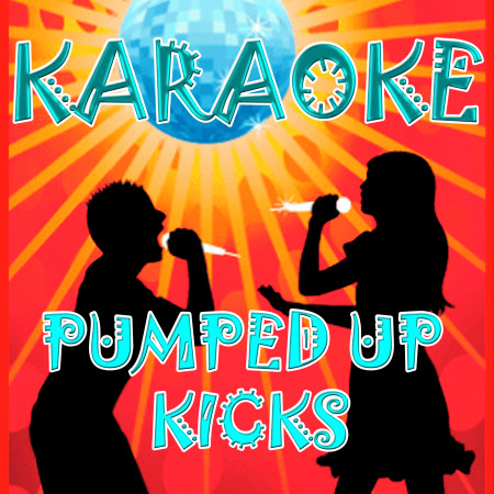 Pumped Up Kicks (In the style of Foster The People) (Karaoke)