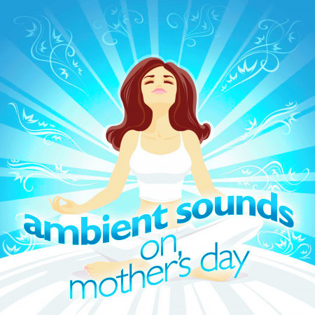 Ambient Sounds on Mothers Day