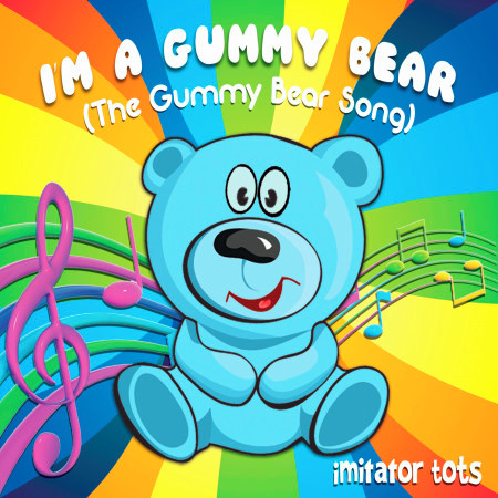 I'm a Gummy Bear (The Gummy Bear Song)