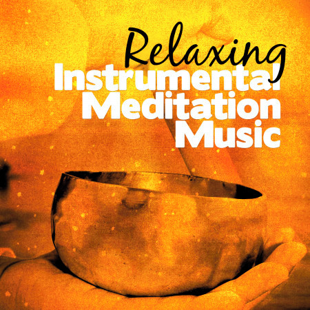 Relaxing Instrumental Meditation Music