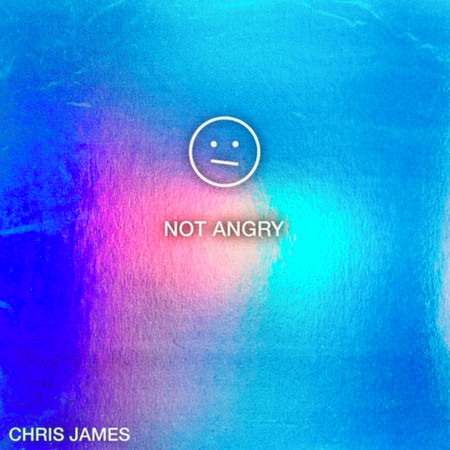 Not Angry Not Angry專輯 - Chris James undefined - LINE MUSIC