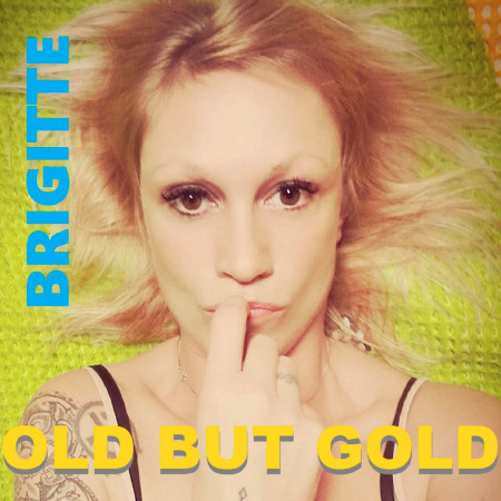 OLD BUT GOLD (International Brigitte)