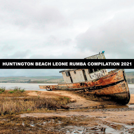 HUNTINGTON BEACH LEONE RUMBA COMPILATION 2021
