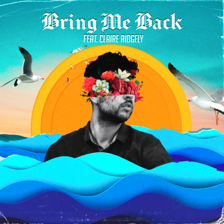 Bring Me Back (feat. Claire Ridgely)