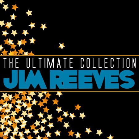 The Ultimate Collection: Jim Reeves專輯 - Jim Reeves 吉姆瑞福斯 - LINE MUSIC