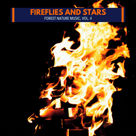 Fireflies and Stars - Forest Nature Music, Vol. 4