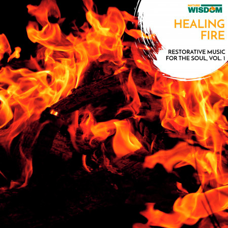 Healing Fire - Restorative music for the Soul, Vol. 1