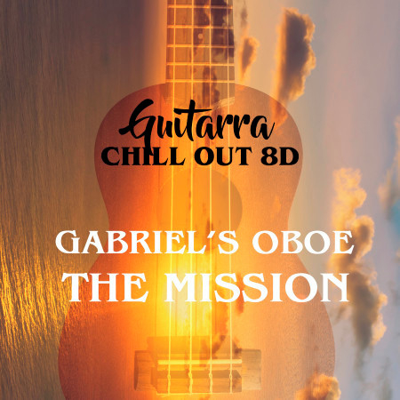 Gabriel's Oboe (The Mission) (8D)