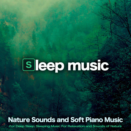 Sleep Music: Nature Sounds and Soft Piano Music For Deep Sleep, Sleeping Music For Relaxation and Sounds of Nature