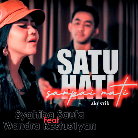 Satu Hati Sampai Mati (feat. Wandra Restus1yan) (Akustik)