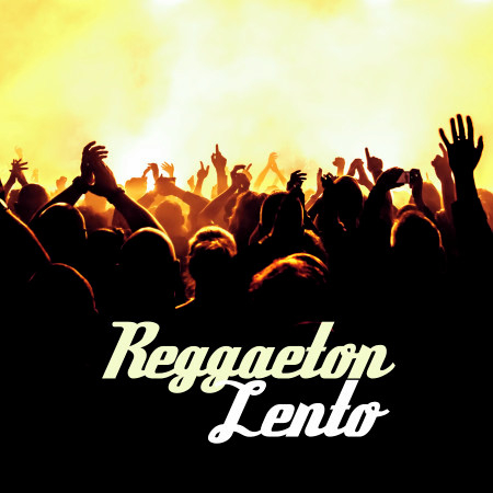 Reggaeton Lento