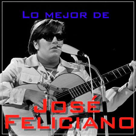 Lo Mejor de José Feliciano