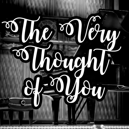 The Very Thought of You