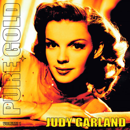 Pure Gold - Judy Garland, Vol. 1