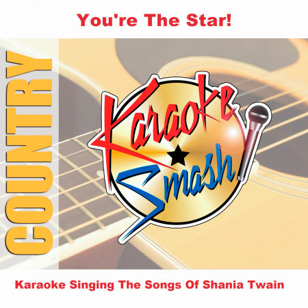 That Don't Impress Me Much (album Version) (karaoke-version) As Made Famous By: Shania Twain