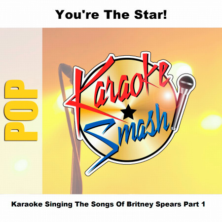 Anticipating (karaoke-version) As Made Famous By: Britney Spears