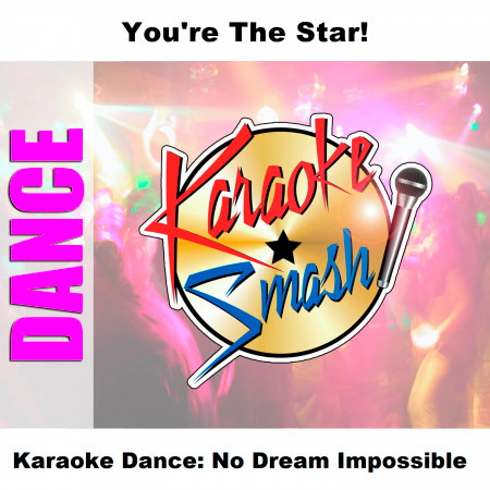 Karaoke Dance: No Dream Impossible