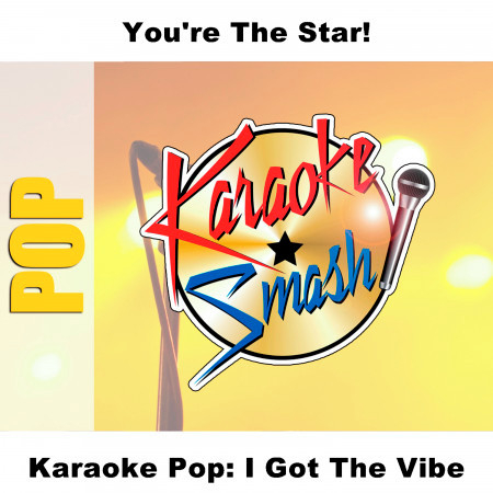 Karaoke Pop: I Got The Vibe