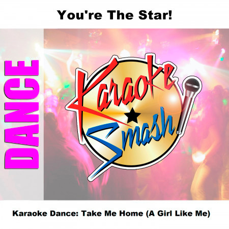 Karaoke Dance: Take Me Home (A Girl Like Me)