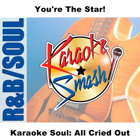 Karaoke Soul: All Cried Out