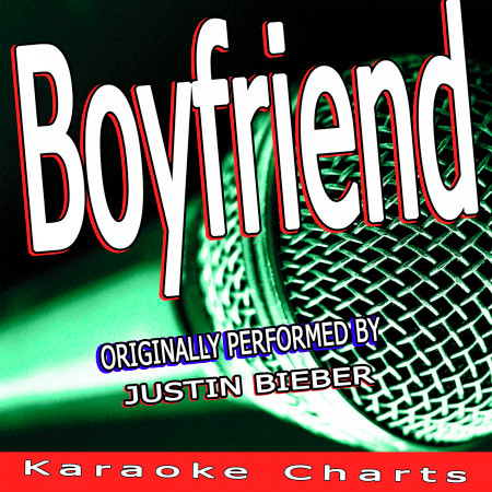 Boyfriend (Originally Performed By Justin Bieber)