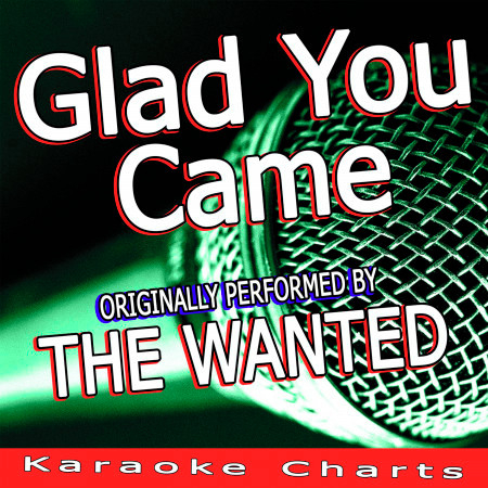 Glad You Came (Originally Performed By The Wanted)