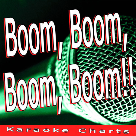 Boom, Boom, Boom, Boom!! (Originally Performed By Vengaboys)