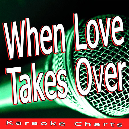 When Love Takes Over (Originally Performed By David Guetta)