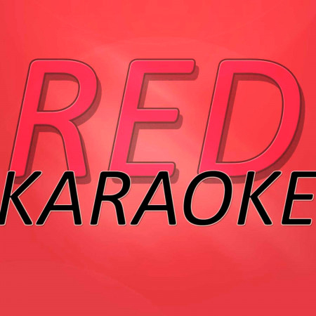 Red (In the Style of Taylor Swift) [Karaoke Version]