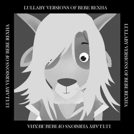 Lullaby Renditions of Bebe Rexha