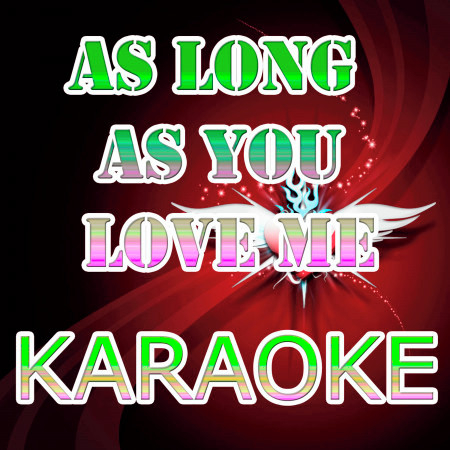 As Long As You Love Me (In the Style of Justin Bieber) [Karaoke Version]