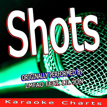 Shots (Originally Performed By Lmfao & Lil Jon)