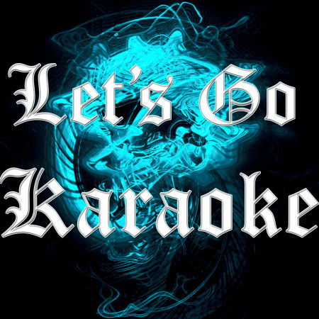 Let's Go (In the Style of Calvin Harris) [Karaoke Version]