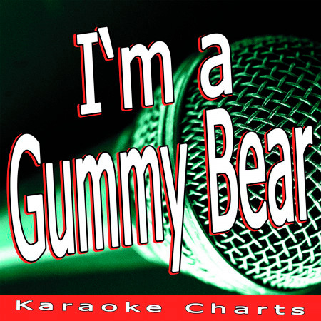 I'm a Gummy Bear (The Gummy Bear Song)