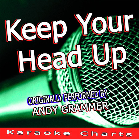 Keep Your Head Up (Originally Performed By Andy Grammer)