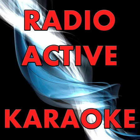 Radioactive (In the Style of Imagine Dragons) [Karaoke Version]