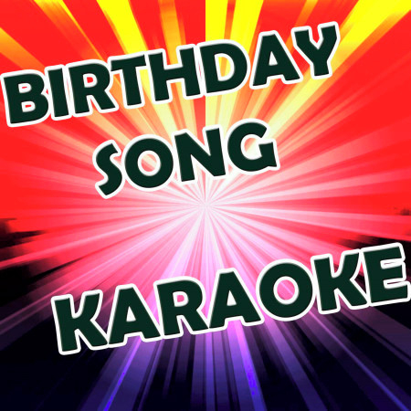 Birthday Song (In the Style of 2 Chainz) [Karaoke Version]