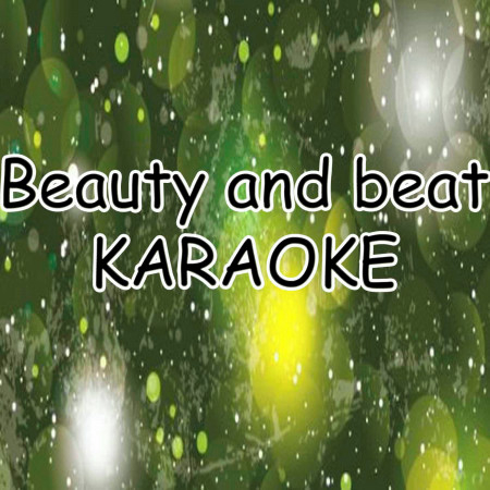 Beauty and Beat (In the Style of Justin Bieber) [Karaoke Version]