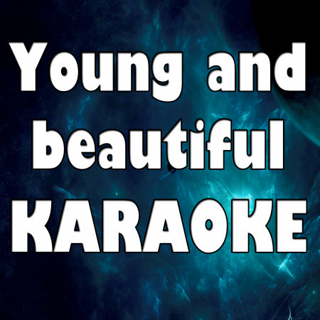 Young and Beautiful (Karaoke Version)