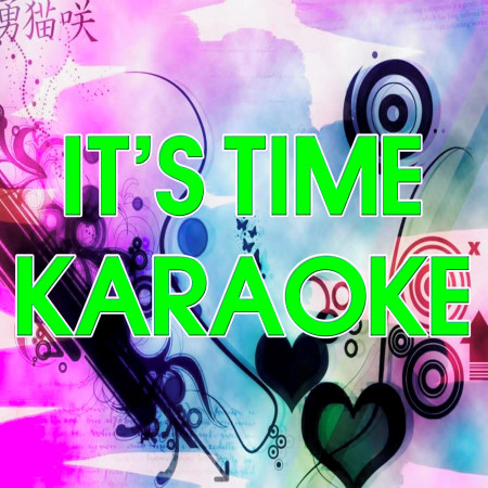 It's Time (In the Style of Imagine Dragons) [Karaoke Version]