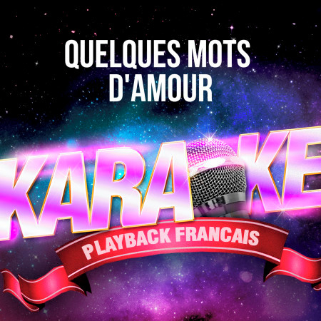 Quelques mots d'amour (Version Karaoké Playback) [Rendu célèbre par Michel Berger] - Single