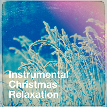 Instrumental Christmas Relaxation專輯 Various Artists Line Music